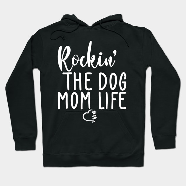 Rockin' The Dog Mom Life. Funny Dog Lover Quote. Hoodie by That Cheeky Tee